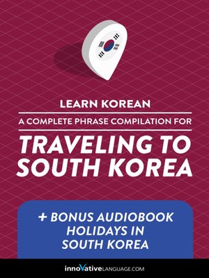 cover image of A Complete Phrase Compilation for Traveling to South Korea